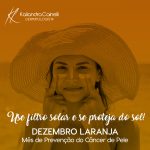 Dezembro Laranja: saiba como prevenir o Câncer de Pele